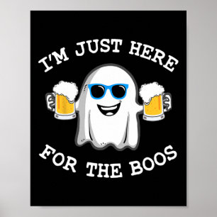 Fun Halloween Tee I'm just here for the boos costu Poster