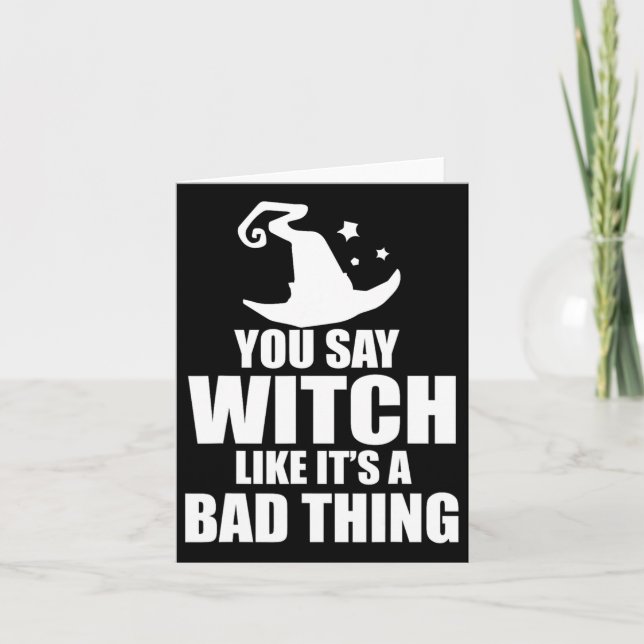 Fun Halloween You Say Witch Like It's A D Thing  Card (Front)