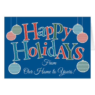 Fun Happy Holidays, Our Home to Yours