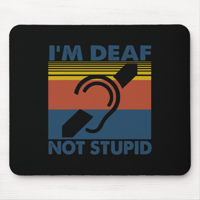 Fun Hearing Impaired ASL Sign Language I'm Deaf No Mouse Pad (Front)