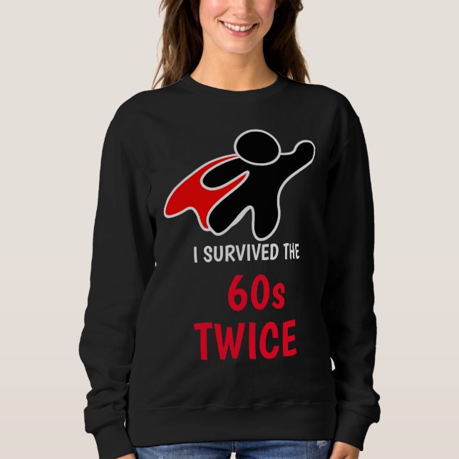 Fun Hero Black, White Red 'Survived 60s Twice' Sweatshirt (Front)