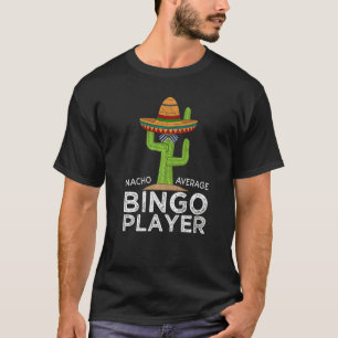 Fun Hilarious Bingo Humor Saying Bingo Player T-Shirt