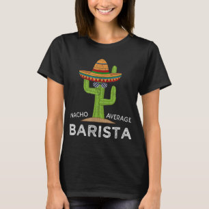 Fun Hilarious Coffee Barista Humour Gift Funny Mem T-Shirt