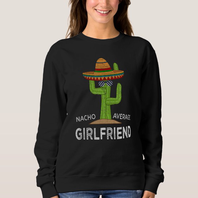 Fun Hilarious Girlfriend   Meme Saying Girlfriend Sweatshirt (Front)