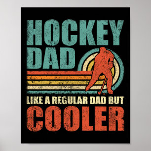 Fun Hockey Dad Like A Regular Dad But Cooler Fathe Poster