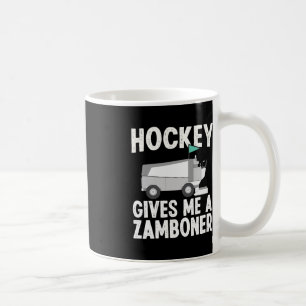 Fun Hockey Gives Me A Zamboner Hockey Player Winte Coffee Mug