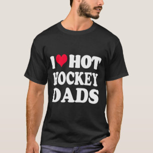 Fun Hockey I Love Hot Hockey Dad T-Shirt