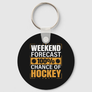 Fun Hockey Lovers Weekend Forecast Chance of Hocke Key Ring
