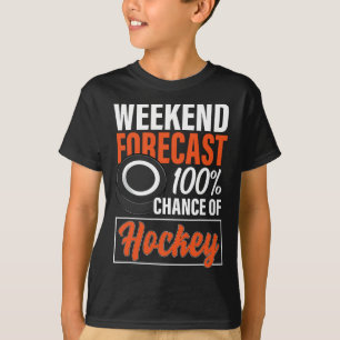 Fun Hockey Lovers Weekend Forecast Chance of Hocke T-Shirt