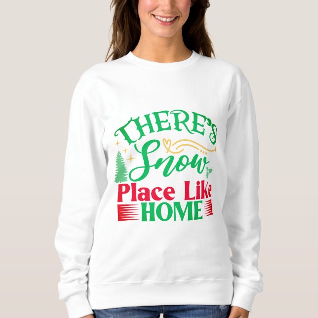 Fun holiday t-shirt design with a snowy sentiment sweatshirt (Front)