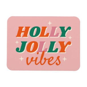Fun Holly Jolly Vibes Christmas Design Magnet