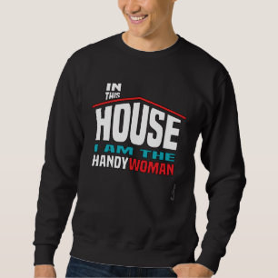 Fun house women profession builder proud handyman sweatshirt