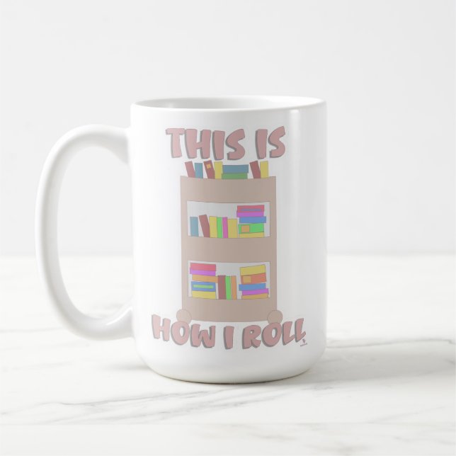Fun How I Roll Book Cart Reader Cartoon Coffee Mug (Left)