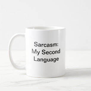Fun Humour Sarcasm My Second Language White Modern Coffee Mug