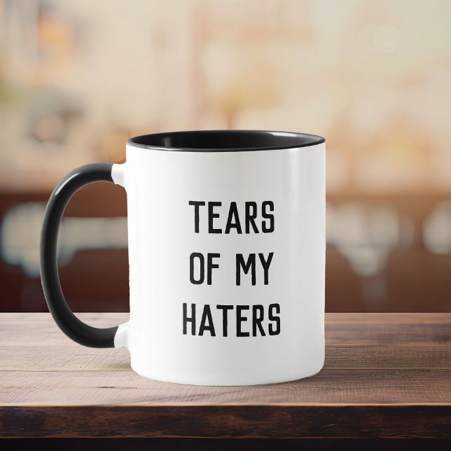 Fun Humour TEARS OF MY HATERS Mug (Creator Uploaded)