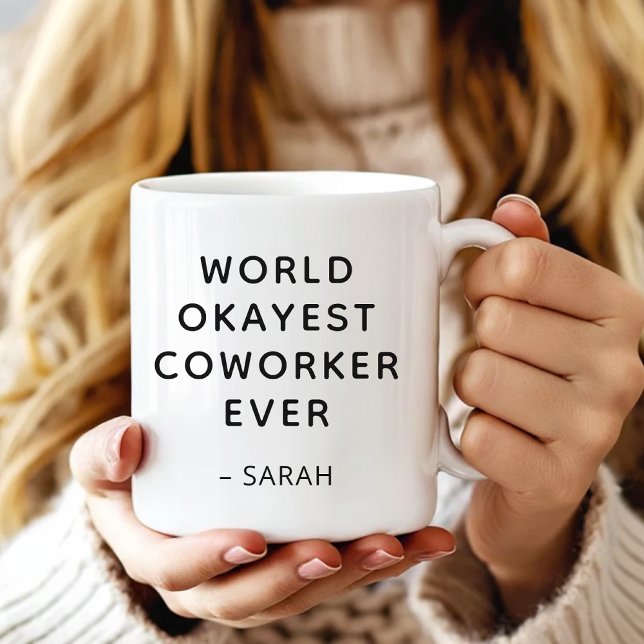Fun Humour World Okayest Coworker Modern Script Coffee Mug (Funny Coworker Mug Gift for Her or Him, World Okayest Coworker Gift Coffee Mug for Her or Him)