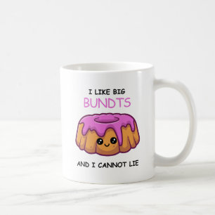 Fun I Like Big Bundts and I Cannot Lie Coffee Mug
