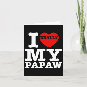 Fun I Love My Papaw I Heart My Papaw Grandpa Grand Card