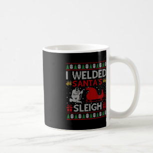 Fun I Welded Santa’s Sleigh Gift Ugly Welder Chris Coffee Mug