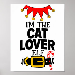 Fun Im The Cat Lover Elf Costumes Christmas Family Poster
