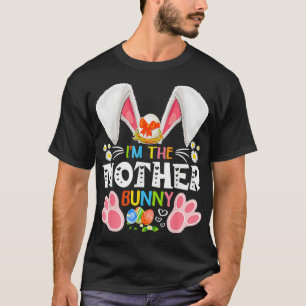 Fun I'm The Mother Bunny Matching Family Easter Pa T-Shirt
