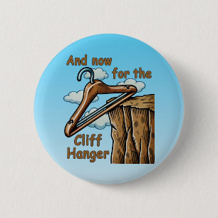 Fun Image of Cliff Hanger with Playful Wordplay 6 Cm Round Badge