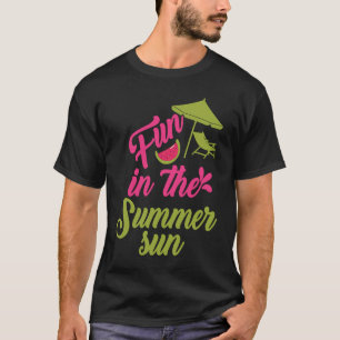 Fun In The Summer Sun Tropical Beach Summer Vacati T-Shirt