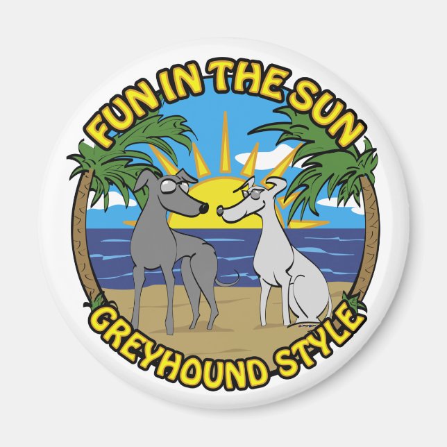 FUN IN THE SUN GREYHOUND STYLE MAGNET (Front)