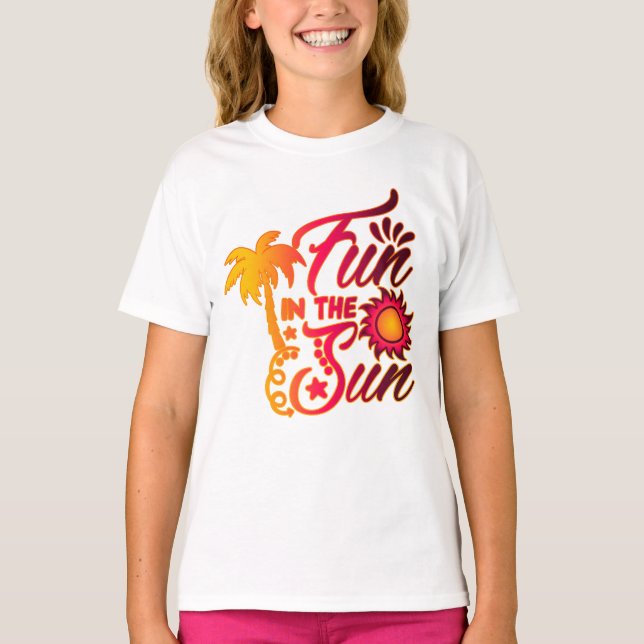 Fun in The Sun | Summer and Adventure Text Quote T-Shirt (Front)