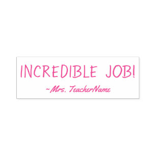 Fun "INCREDIBLE JOB!" + Tutor Name Rubber Stamp