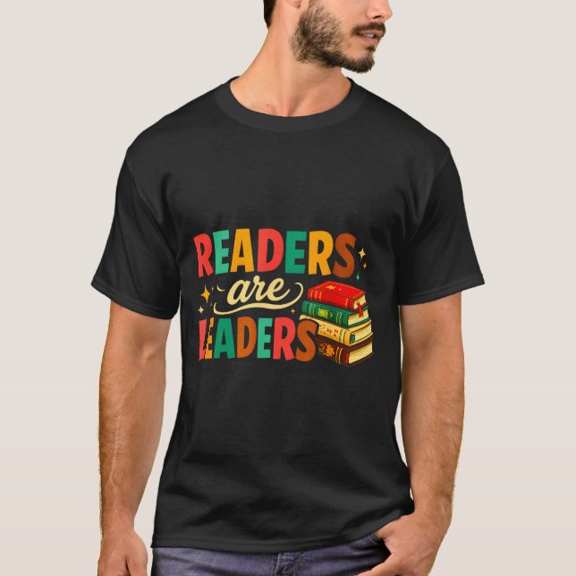 Fun inspiring readers are leaders book lovers T-Shirt (Front)