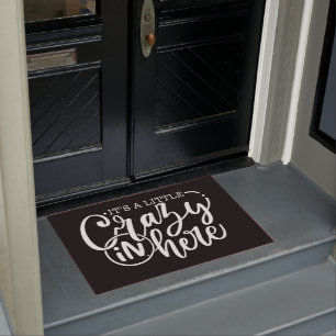 Fun Its A Little Crazy In Here White Script Black Doormat