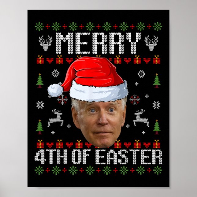 Fun Joe Biden Happy 4th Of Easter Ugly Christmas  Poster (Front)