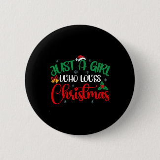 Fun Just A Girl Who Loves Christmas  Girls Women  6 Cm Round Badge