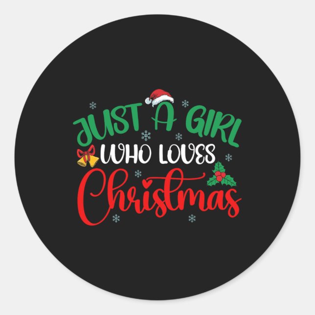 Fun Just A Girl Who Loves Christmas  Girls Women  Classic Round Sticker (Front)