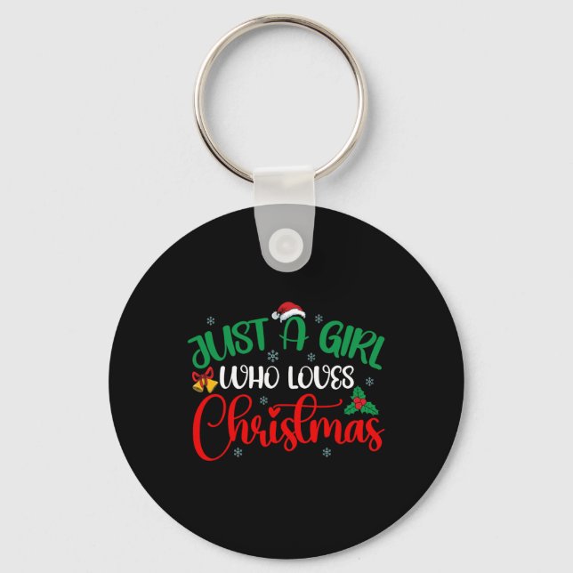 Fun Just A Girl Who Loves Christmas  Girls Women  Key Ring (Front)