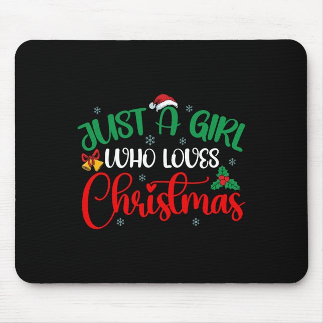 Fun Just A Girl Who Loves Christmas  Girls Women  Mouse Pad (Front)