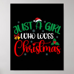 Fun Just A Girl Who Loves Christmas  Girls Women  Poster