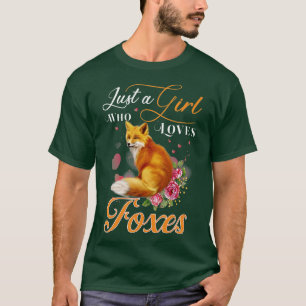 Fun Just a Girl Who Loves Foxes Girls, Women & Coy T-Shirt