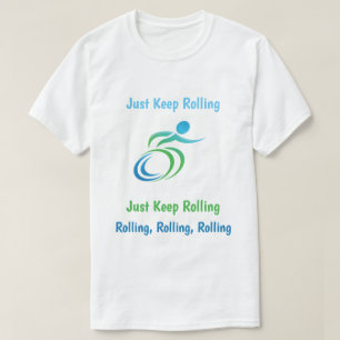 Fun Just keep Rolling, Rolling, Rolling T-Shirt