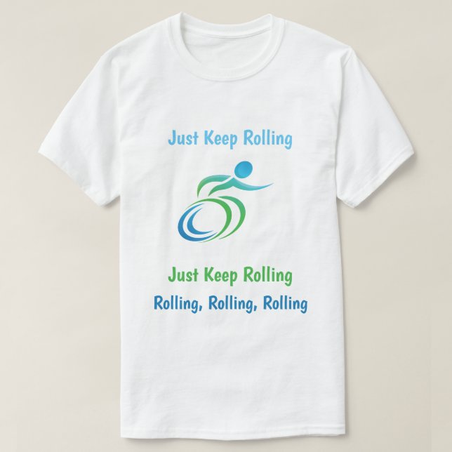 Fun Just keep Rolling, Rolling, Rolling T-Shirt (Design Front)