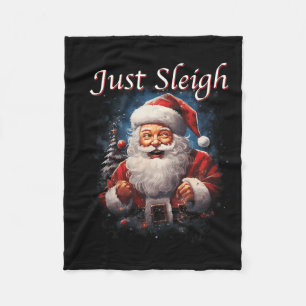 Fun Just Sleigh Santa Claus Just Slay Fleece Blanket