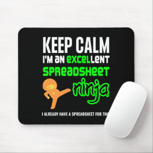 Fun Keep Calm EXCELLENT SPREADSHEET NINJA Mouse Pad