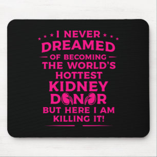 Fun Kidney Donor Art Men Women Kidney Disease Awar Mouse Pad