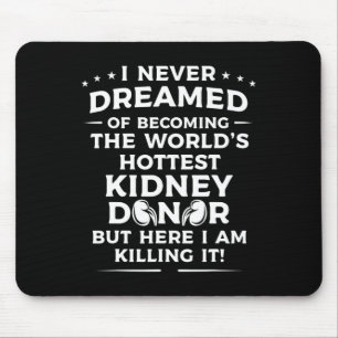 Fun Kidney Donor Art Men Women Kidney Disease Awar Mouse Pad