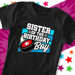 Fun Kids Hockey Party Sister of the Birthday Boy T-Shirt<br><div class="desc">This hockey birthday party design is perfect for a boy's hockey theme birthday party. Great birthday party idea for kids that love to play hockey,  watch hockey or future hockey star players! Features a hockey puck graphic for a boy's hockey birthday party.</div>
