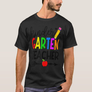 Fun Kindergarten Teacher Back To School First Day T-Shirt