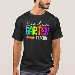 Fun Kindergarten Teacher Back To School First Day  T-Shirt