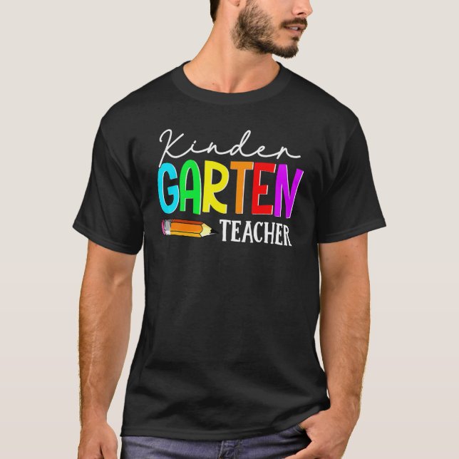 Fun Kindergarten Teacher Back To School First Day  T-Shirt (Front)