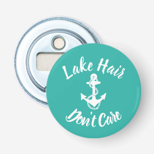 fun LAKE HAIR, DON'T CARE type Bottle Opener